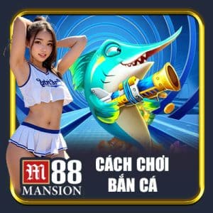 Cách chơi bắn cá